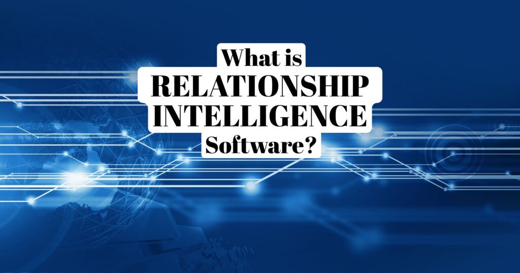 What is relationship intelligence software?