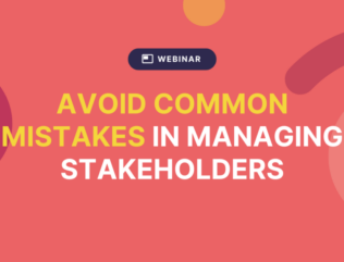 Webinar: Avoid common mistakes in managing stakeholders