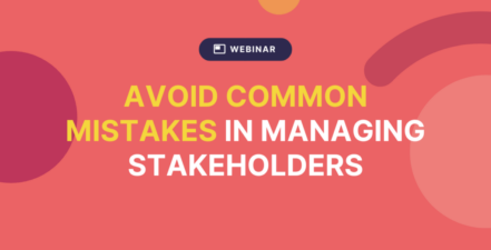 Webinar: Avoid common mistakes in managing stakeholders