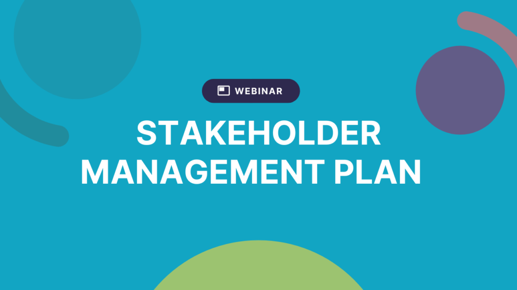 Webinar: How to create a Stakeholder Management Plan