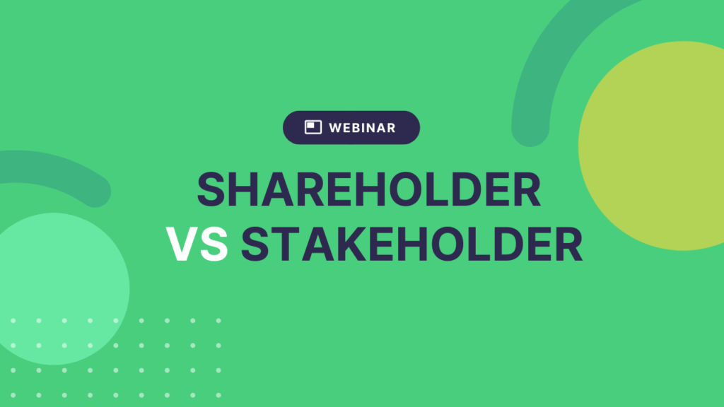 Webinar: Shareholder vs Stakeholder