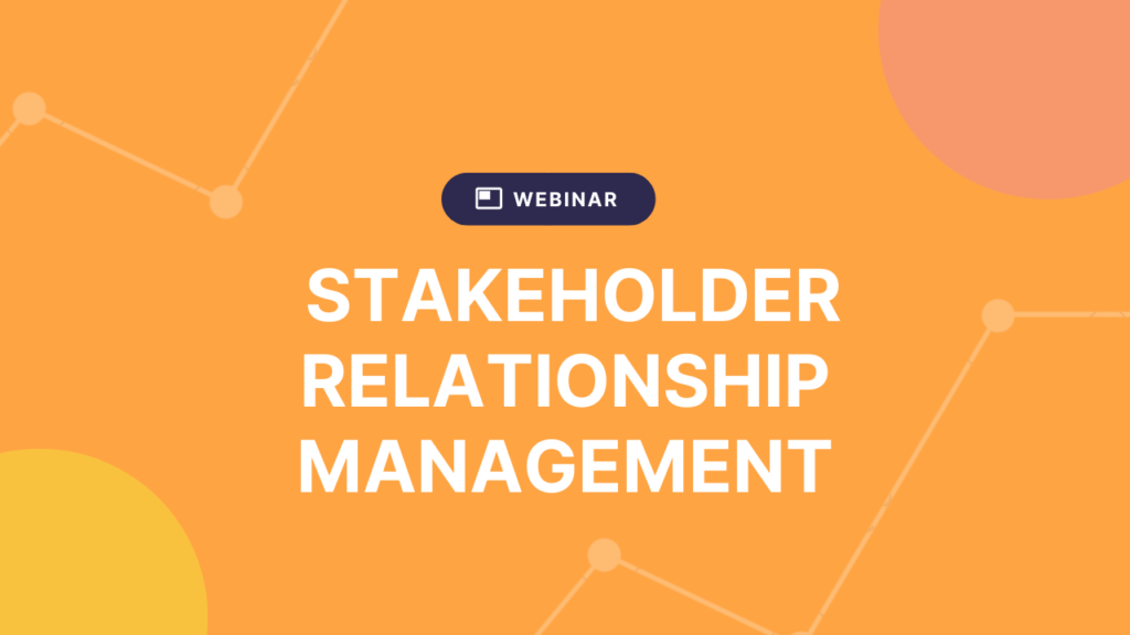 Webinar: What is Stakeholder Relationship Management?